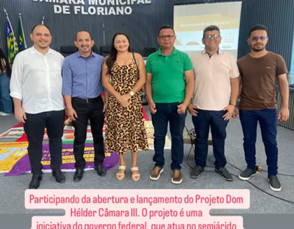 CÂMARA MUNICIPAL DE RIBEIRA PARTICIPA DO LANÇAMENTO DO PROJETO DOM HÉLDER CÂMARA III
